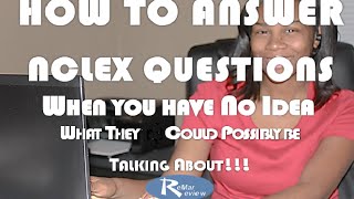 How to Answer NCLEX Questions [upl. by Bron]