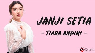 Janji Setia  Tiara Andini Lirik Lagu [upl. by Agnizn]