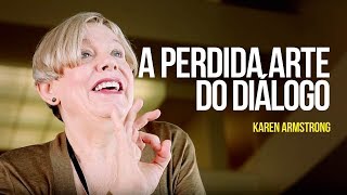 Karen Armstrong  A perdida arte do diálogo [upl. by Neehs]