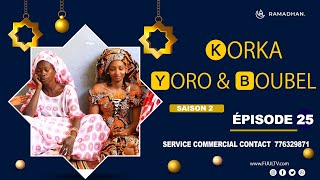 KORKA YORO et BOUBEL ÉPISODE 25  saison 2 [upl. by Gaudette543]