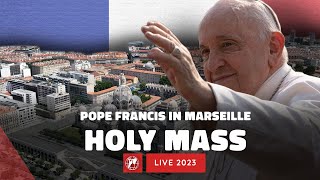 LIVE  Pope Francis in Marseille  Holy Mass  September 23rd 2023 [upl. by Euqinomod]