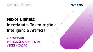 Webinar  Nexos Digitais Identidade Tokenização e Inteligência Artificial [upl. by Leirbag836]