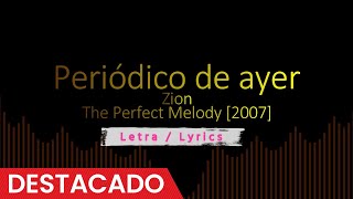 Periódico de ayer  Zion 2007 Reggaeton con letra  Lyrics [upl. by Yecniuq]