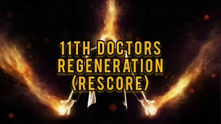 The 11th Doctors Regeneration Rescored [upl. by Astto]