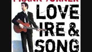 Frank Turner  Love Ire amp Song [upl. by Sedgewick]