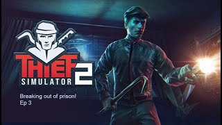 Thief Simulator 2 I Ep 3 I Breaking out of prison [upl. by Trescha]