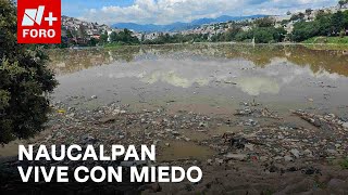 Temen nuevo deslave e inundaciones en San Rafael Chamapa Naucalpan  Las Noticias [upl. by Bishop]