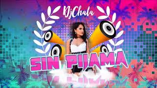 Becky G  Sin Pijama DJ Chala Remix [upl. by Eiramanig]