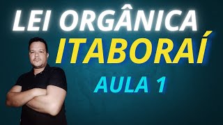 LEI ORGÂNICA ATUALIZADA  ITABORAÍ  RJ  AULA 1  2024 [upl. by Annanhoj]