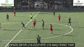 DENİZLİSPOR U16 GÖZTEPE U16 MAÇI İKİNCİ YARI [upl. by Shanna866]