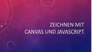 007 Canvas mit JavaScript Segmentlinien und Kreise zeichnen [upl. by Merp]