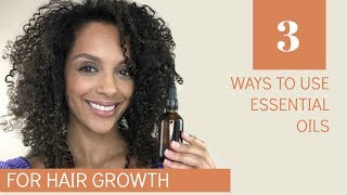 3 WAYS TO USE ESSENTIAL OILS FOR HAIR GROWTH  DISCOCURLSTV [upl. by Nauqed112]