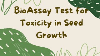 BioAssay Test for Toxicity in Seed Growth [upl. by Baldwin]