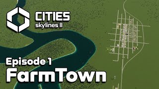 Building a NEW TOWN in Cities Skylines 2 FarmTown 1 [upl. by Earl436]