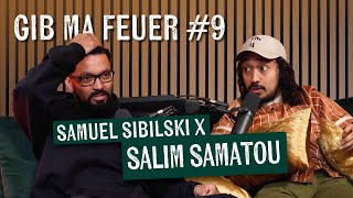 SAMUEL SIBILSKI  GIB MA FEUER 9  SALIM SAMATOU [upl. by Neelehtak]