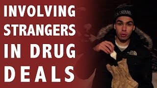 Involving Strangers In Drug Deals PRANK [upl. by Riesman]