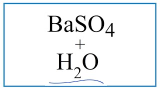 How to write the equation for BaSO4  H2O Barium sulfate  Water [upl. by Alfonse]