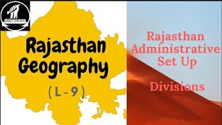 Rajasthan Geography L9 English Administrative Setup Divisional System  For RAS REET Lectr [upl. by Pickens]