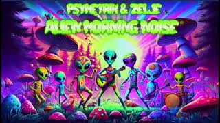 Psymétrik x Zelje  Alien morning noise [upl. by Erdried]