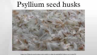 Psyllium seed husks [upl. by Atinit991]