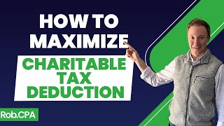 How to Maximize the Charitable Tax Deduction  RobCPA [upl. by Benis876]