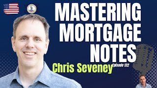 Mastering Mortgage Notes and passive investment Real Estate Insights with Christopher Seveney [upl. by Anirdnaxela]