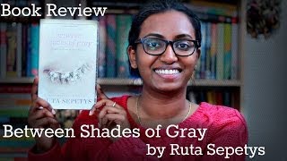 Between Shades of Gray by Ruta Sepetys  Book Review [upl. by Phi]