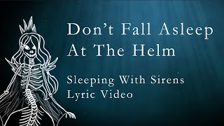 Dont Fall Asleep At The Helm  Sleeping With Sirens  Lyric Video [upl. by Samuel677]