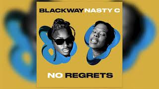 Blackway Nasty C  quotNo Regretsquot Official Audio [upl. by Ane]