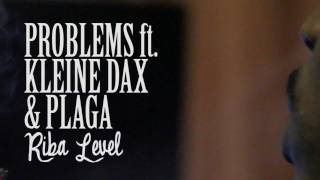 Problems  Riba Level ft Kleine Dax amp Plaga [upl. by Hiroshi]