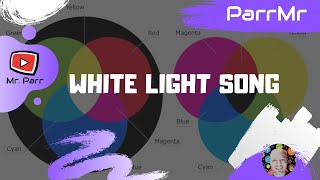 White Light Song [upl. by Anehc]