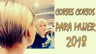 CORTES CORTOS PARA MUJER 2018 💛 CORTES DE PELO CORTO PARA MUJER [upl. by Oppen]