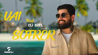 Vai Sofrer  Fariioli Feat DJ Biel [upl. by Stephenson512]