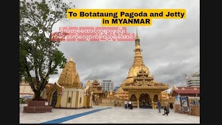 Botataung Pagoda and Botataung Jetty in MYANMAR ဗိုလ်တစ်ထောင်ဘုရားနဲ့ ကမ်းနားကိုသွားကြည့်မယ် [upl. by Surovy832]