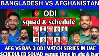 AFG vs BAN ODI Series Schedule amp Final squads  Afghanistan vs Bangladesh in UAE  AFG vs BAN ODI [upl. by Onairotciv]