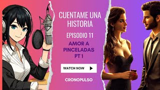 CronoPulso  Episodio 11 Amor a Pinceladas Una Historia de Romance y Misterio Parte 1 [upl. by Elgna]