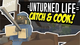 CATCH amp COOK  Unturned Life Roleplay 101 [upl. by Otipaga880]