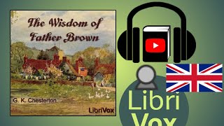 The Wisdom of Father Brown by G K CHESTERTON read by Martin Clifton  Full Audio Book [upl. by Tammara367]