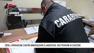 EBOLI OPERAZIONE CONTRO IMMIGRAZIONE CLANDESTINA DUE PERSONE IN CARCERE [upl. by Swithbart]