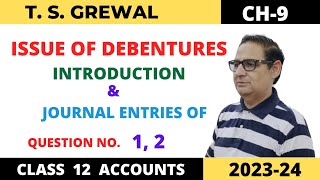 ISSUE OF DEBENTURES TSGREWAL CH9 INTRODUCTION amp QUE NO1 amp 2 Class 12 Accounts [upl. by Alyled]