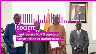 lentreprise kuyo pipeline construction et maintenance signe un accord de partenariat avec le ministe [upl. by Hazeefah413]