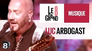 Luc Arbogast  Antealtares Live  Le Grand 8 [upl. by Eidaj]