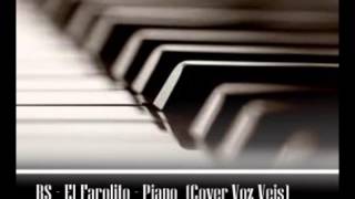 El Farolito  Piano Cover Voz Veis [upl. by Yenetruoc]