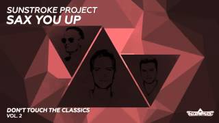 Sunstroke Project  Sax You Up Radio Edit [upl. by Halak]