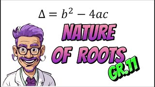 Discuss the nature of Roots using the Discriminant  Grade 11 Mathematics [upl. by Aicinet]