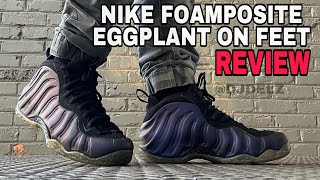 Nike Air Foamposite One Eggplant Sneaker Review on Feet sneakers [upl. by Sirrad]