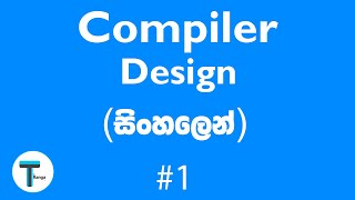 Compiler Design in SINHALA  How to design a Compiler  Part 1  compiler design [upl. by Lednek368]