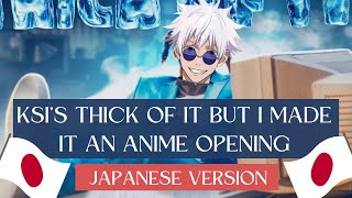 ksi Thick of it but I made it an Anime Opening  JAPANESE Version  thickofit ksi anime [upl. by Sieber965]