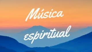 Musica espiritual relajante y para meditar [upl. by Labanna]