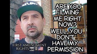 quotAre You Filming Me Right Now Well You Dont Have My Permissionquot FirstAmendmentRights 📷📱🇺🇸 [upl. by Ycats447]